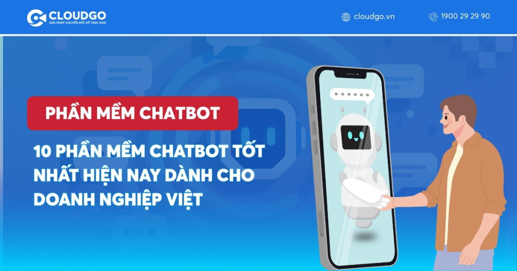 10 Phần mềm Chatbot tốt nhất hiện nay dành cho doanh nghiệp Việt