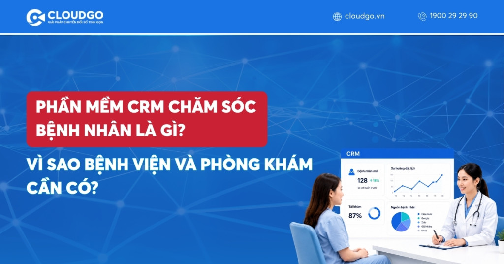 Banner bài viết Phần mềm CRM chăm sóc bệnh nhân là gì? Vì sao bệnh viện và phòng khám cần có?