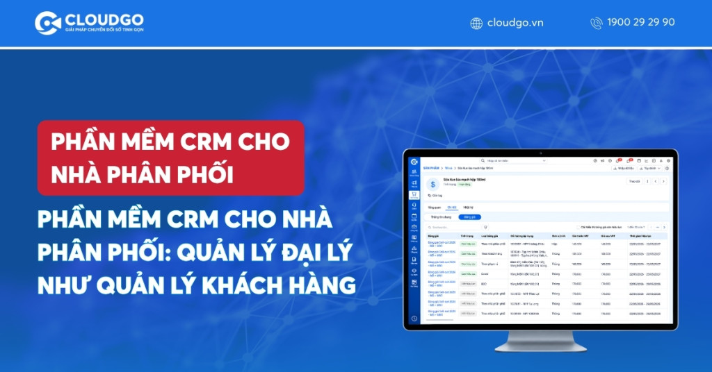 Phần mềm CRM cho nhà phân phối: Quản lý đại lý như quản lý khách hàng