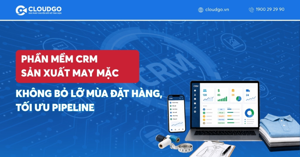Banner bài viết Phần mềm CRM sản xuất may mặc: Không bỏ lỡ mùa đặt hàng, tối ưu pipeline