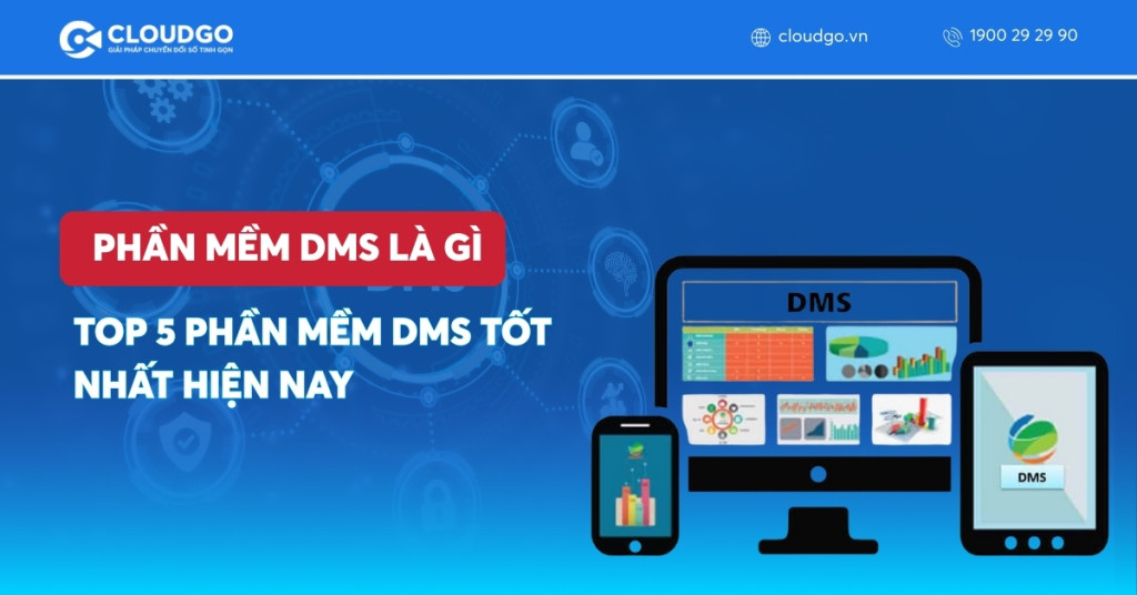 Phần mềm DMS là gì? Top 5 phần mềm DMS tốt nhất hiện nay