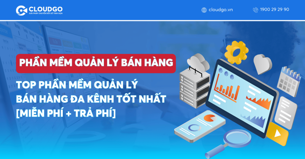 Top 10 phần mềm quản lý bán hàng đa kênh tốt nhất [miễn phí + trả phí]