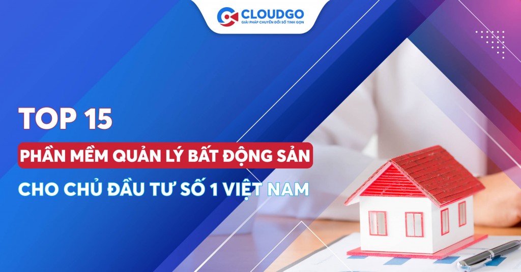 Khám phá 15+ phần mềm quản lý bất động sản cho chủ đầu tư số 1 Việt Nam