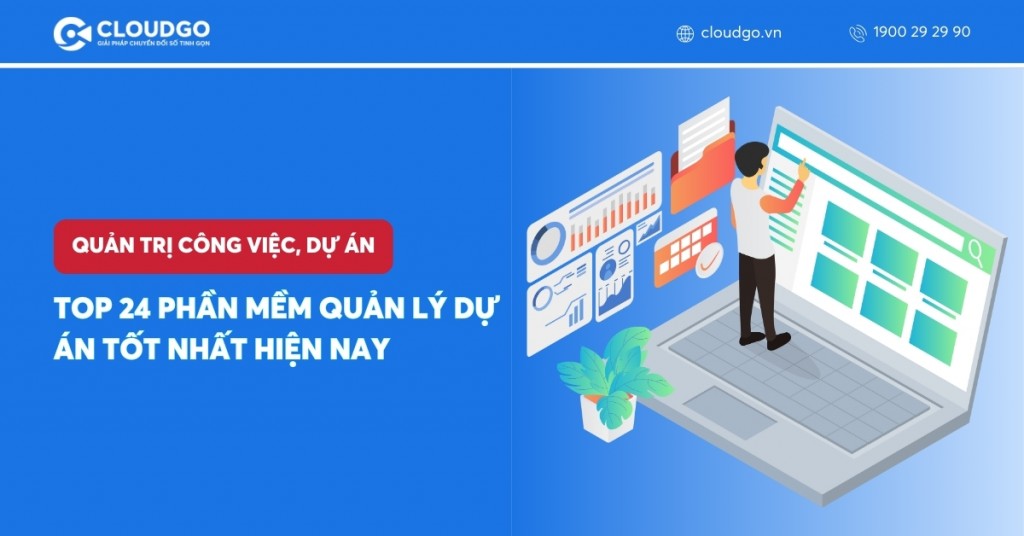Top 24 phần mềm quản lý dự án tốt nhất hiện nay