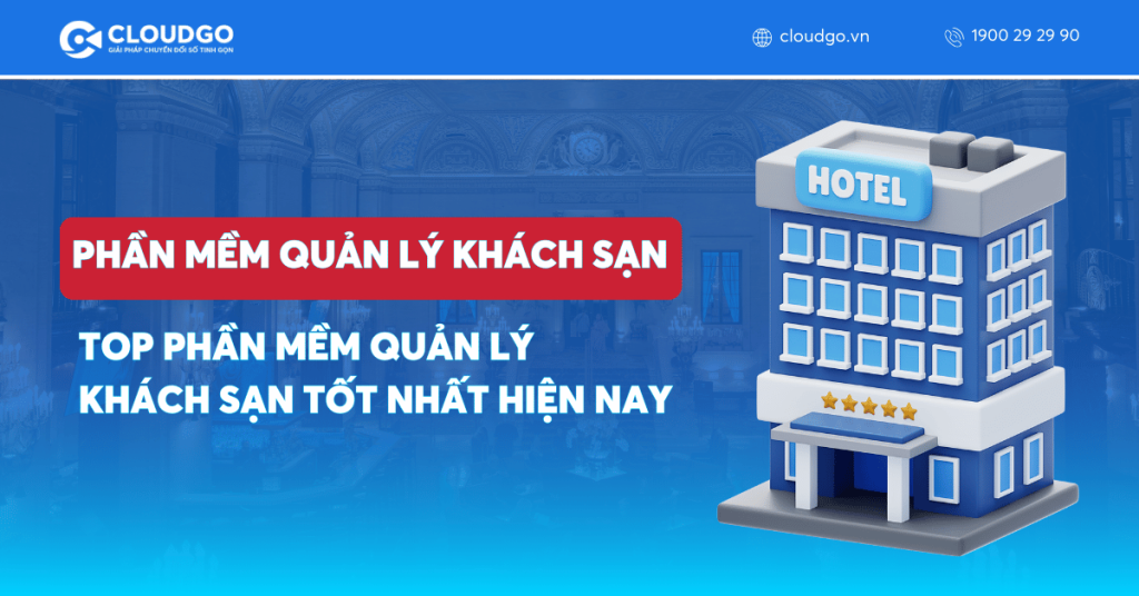 Top 14 phần mềm quản lý khách sạn tốt nhất hiện nay