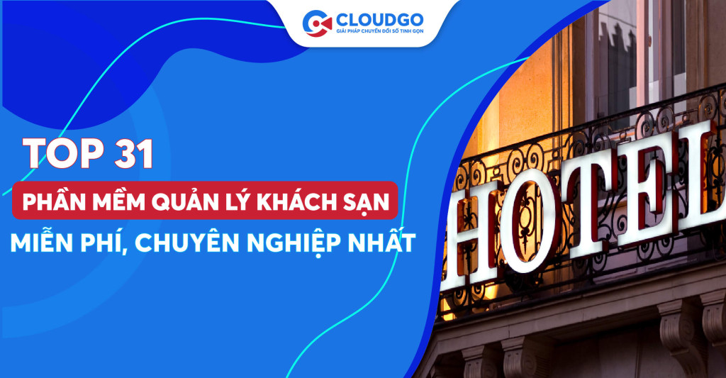 31+ phần mềm quản lý khách sạn, hotel miễn phí, chuyên nghiệp hàng đầu