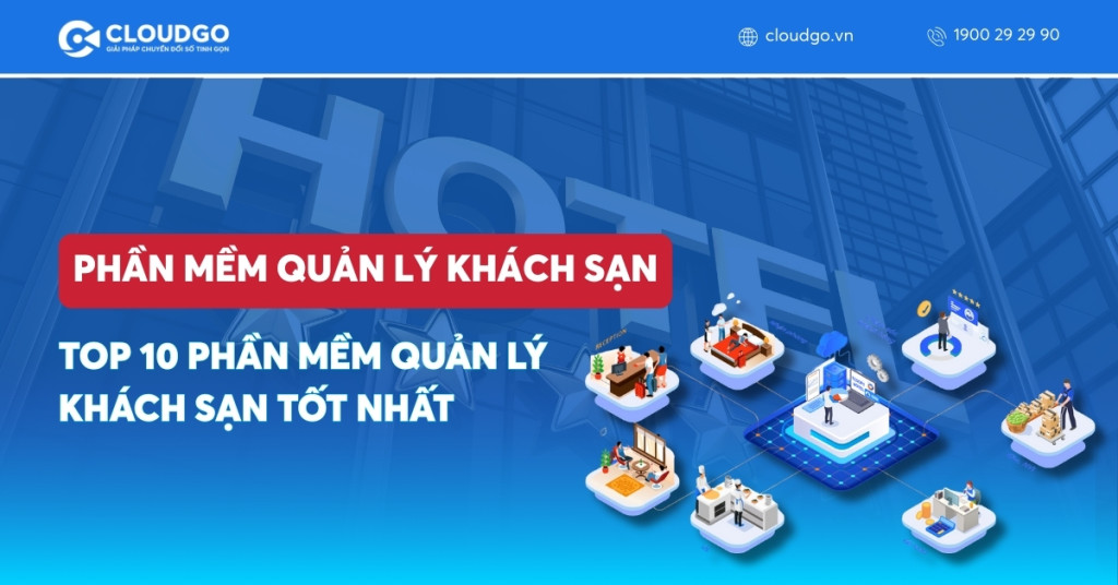 Top 10 Phần mềm quản lý khách sạn tốt nhất