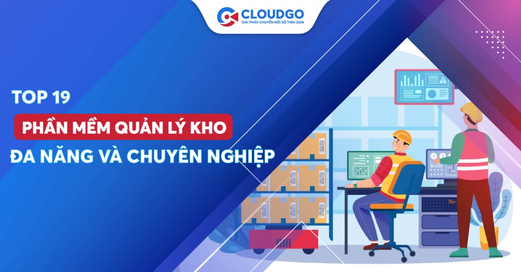 Kho của doanh nghiệp trở nên gọn gàng - ngăn nắp nhờ 19 phần mềm quản lý kho thông minh, hiệu quả này