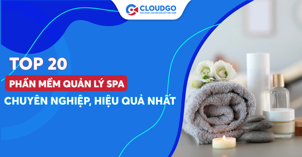 20 phần mềm quản lý spa giúp tối ưu hiệu suất doanh nghiệp