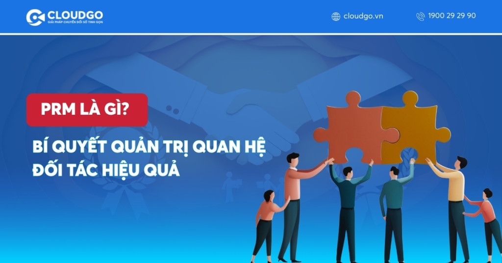 PRM là gì? Bí quyết quản trị quan hệ đối tác hiệu quả