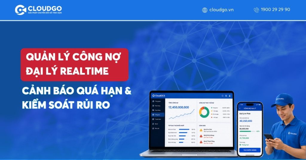 Banner bài viết Quản lý công nợ đại lý realtime: Cảnh báo quá hạn & kiểm soát rủi ro