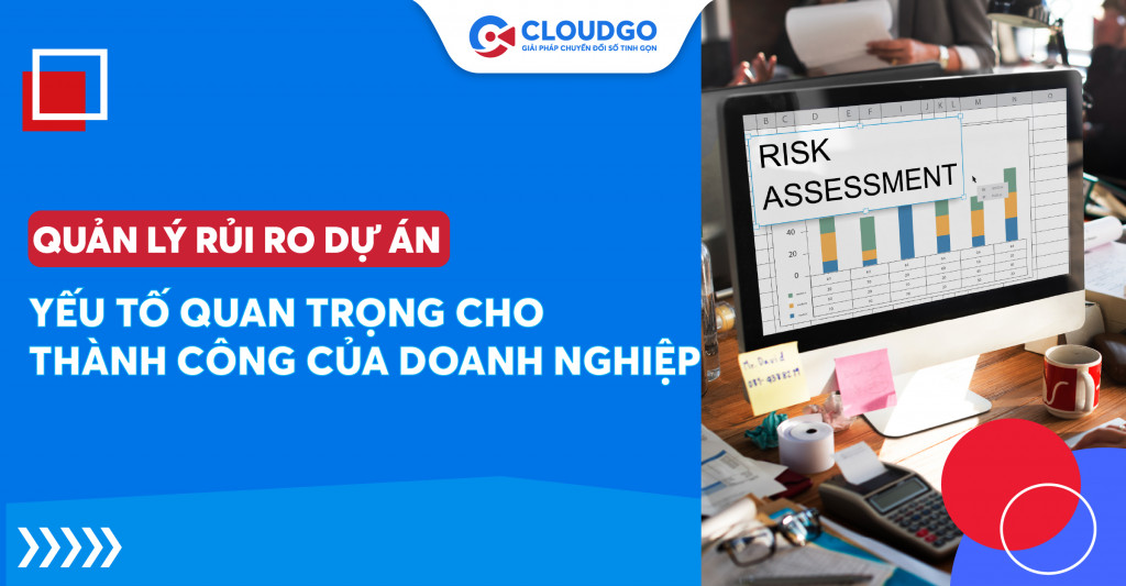 Top 05 quy trình quản lý rủi ro dự án cho doanh nghiệp hạn chế sai lầm