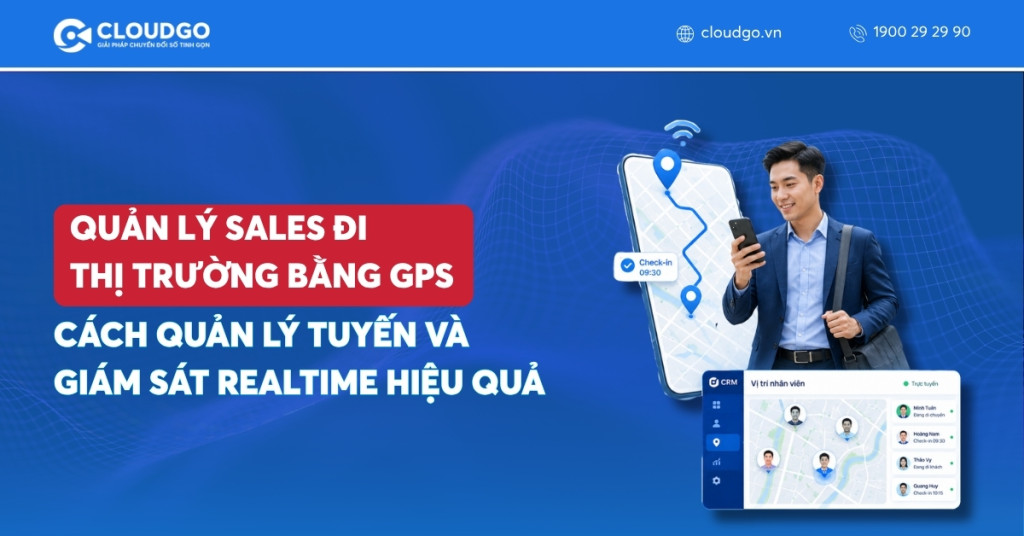 Banner bài viết Quản lý sales đi thị trường bằng GPS: Cách quản lý tuyến và giám sát realtime hiệu quả