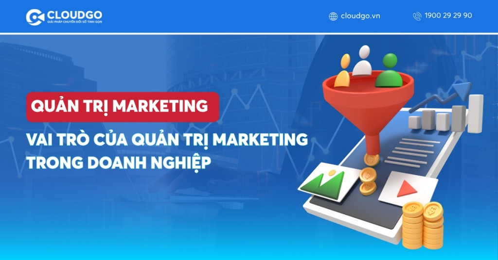 Quản Trị Marketing Là Gì? Vai Trò, Chức Năng & Quy Trình Cơ Bản Trong Doanh Nghiệp