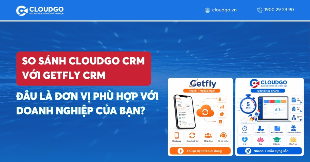 Banner bài viết So sánh CloudGO CRM với Getfly CRM: Đâu là đơn vị phù hợp với doanh nghiệp của bạn?