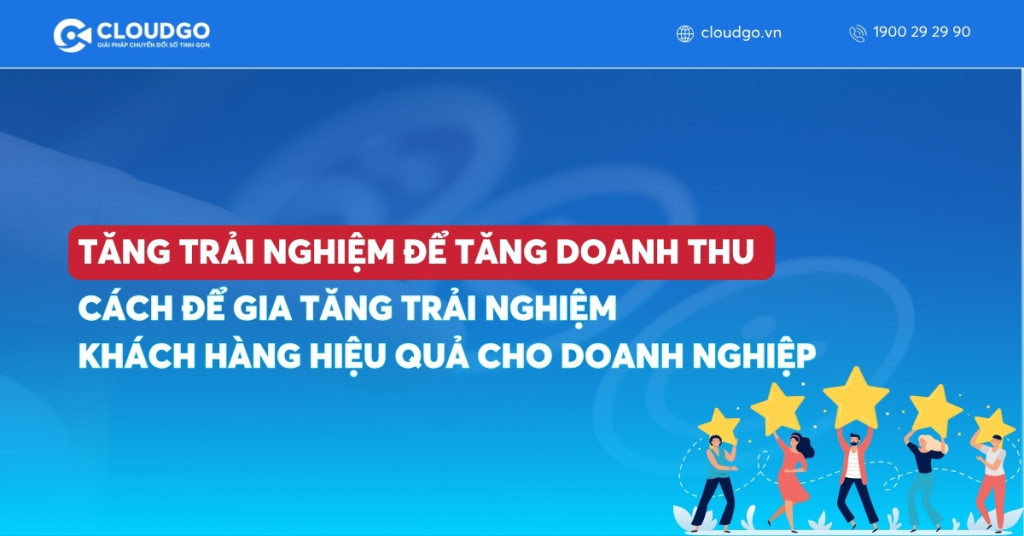 14 Cách để gia tăng trải nghiệm khách hàng hiệu quả cho doanh nghiệp