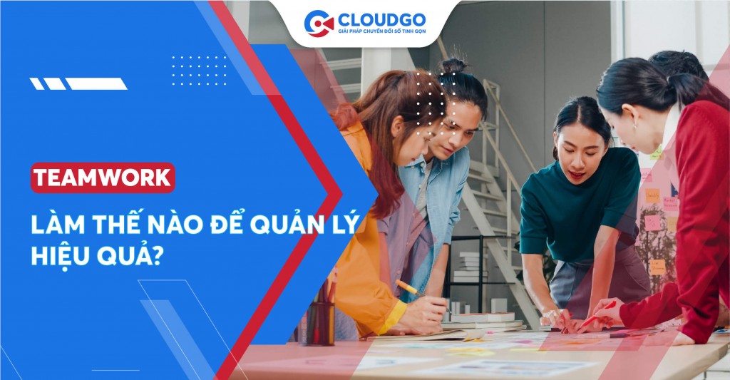 Teamwork không đồng nhất: Làm thế nào để quản lý team hiệu quả và tránh đình trệ?