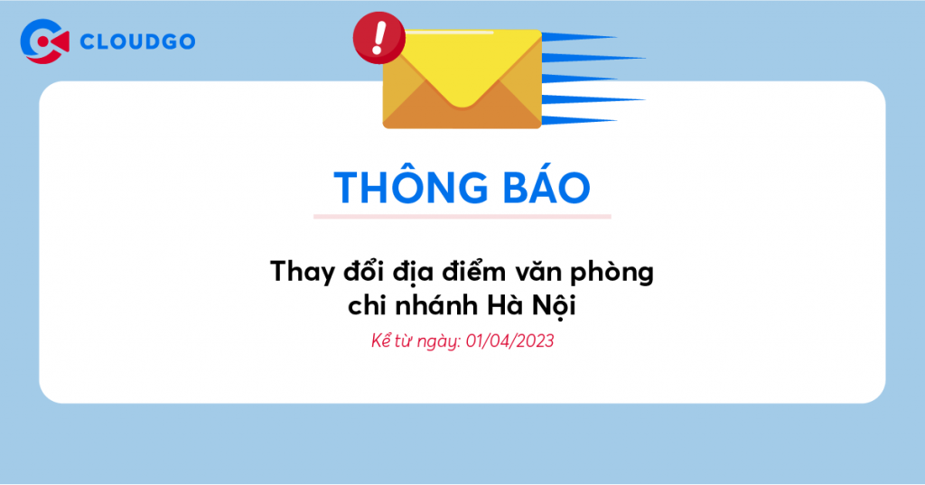 CloudGO thông báo về việc thay đổi địa điểm văn phòng chi nhánh Hà Nội