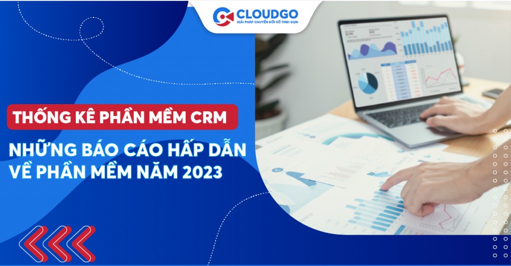 Thống kê phần mềm CRM năm 2023 - Doanh nghiệp làm gì để thích nghi với sự đổi mới?