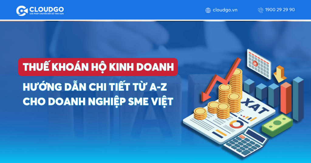Thuế Khoán Hộ Kinh Doanh: Hướng Dẫn Chi Tiết Từ A-Z Cho Doanh Nghiệp SME Việt