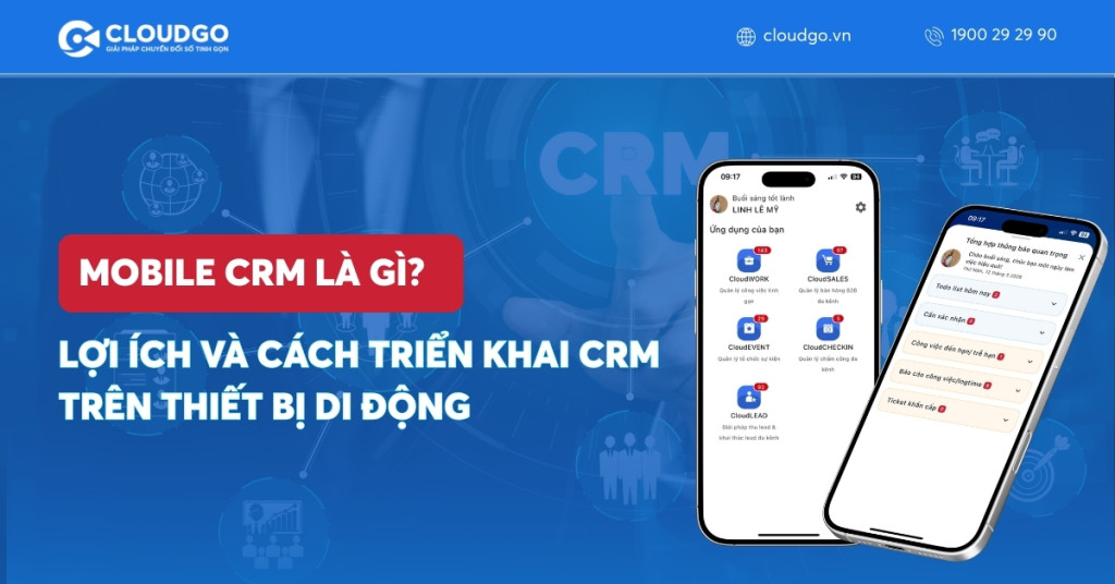 Mobile CRM là gì? Lợi ích, Cách Triển Khai & Giải pháp cho SME