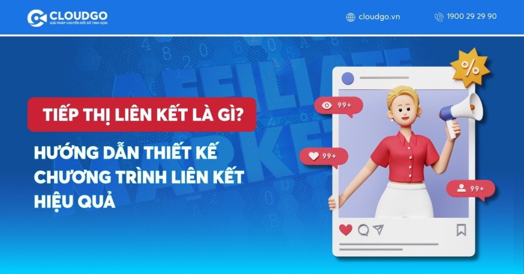 Tiếp thị liên kết là gì? Hướng dẫn thiết kế chương trình liên kết hiệu quả