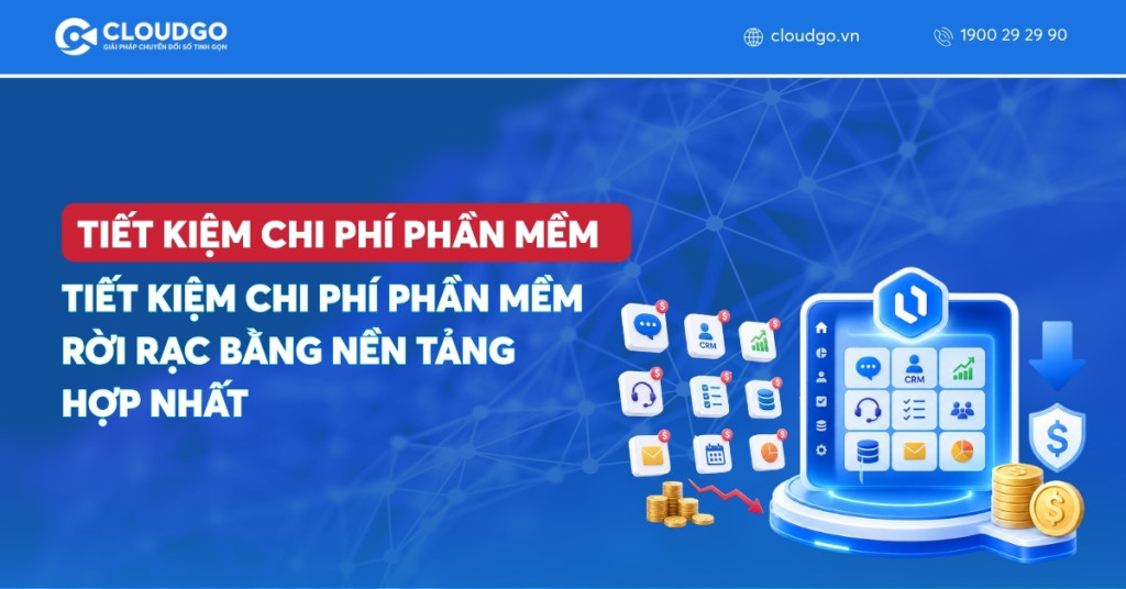 Banner bài viết Tiết kiệm chi phí phần mềm rời rạc bằng nền tảng hợp nhất