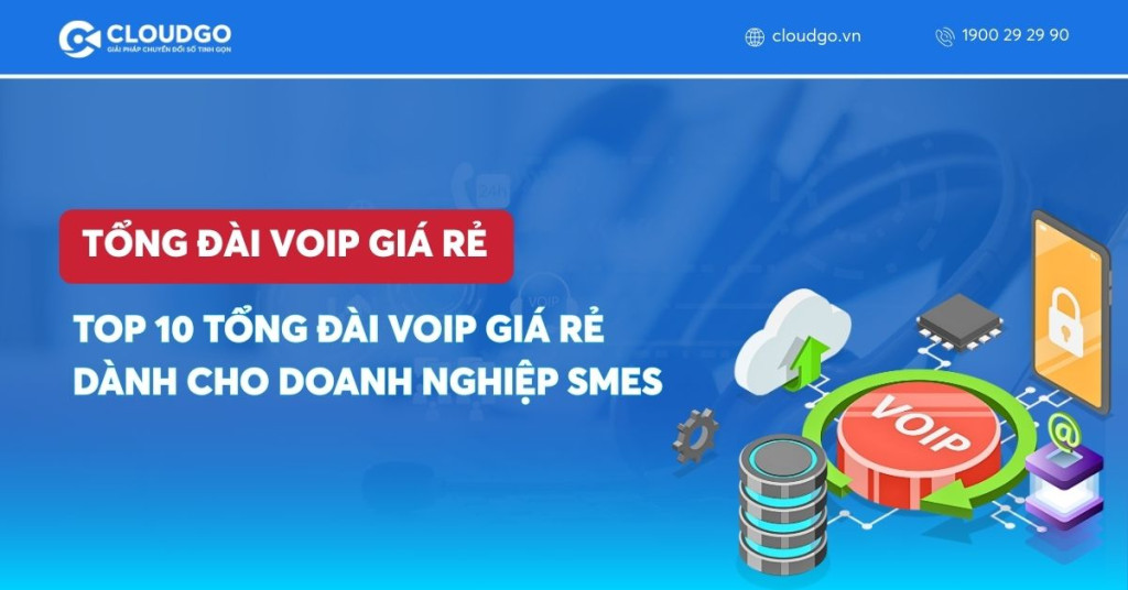 Top 10 tổng đài VoIP giá rẻ dành cho doanh nghiệp SMEs