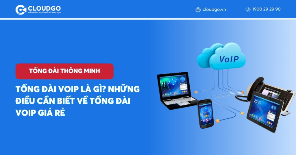 Tổng đài VoIP giá rẻ – Giải pháp liên lạc tiết kiệm, hiệu quả cho doanh nghiệp