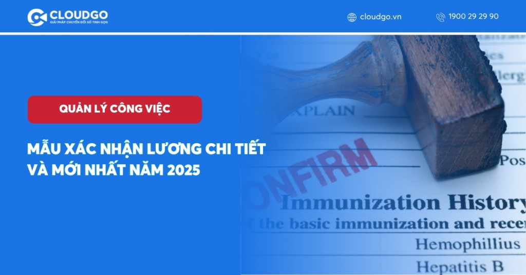 TOP 8 mẫu xác nhận lương chi tiết và mới nhất năm 2025