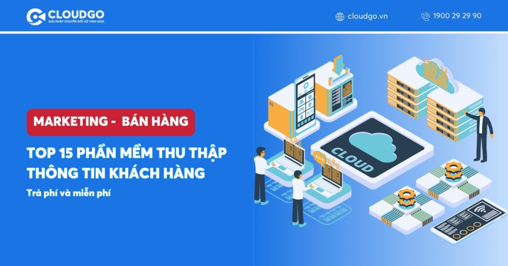 Top 15 phần mềm thu thập thông tin khách hàng trả phí và miễn phí tốt nhất