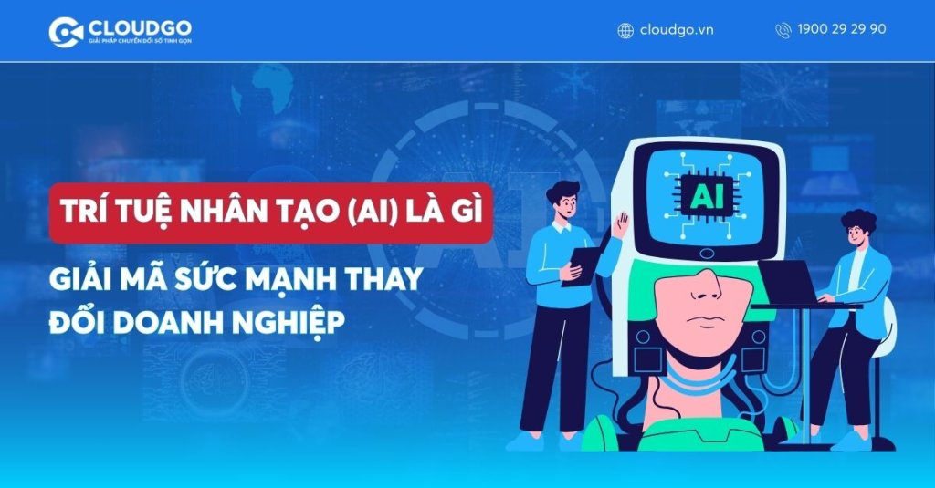 Trí Tuệ Nhân Tạo (AI) Là Gì? Giải Mã Sức Mạnh Thay Đổi Doanh Nghiệp