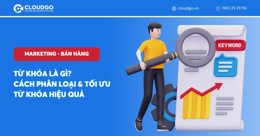 Từ khóa là gì? Cách phân loại và tối ưu từ khóa SEO hiệu quả