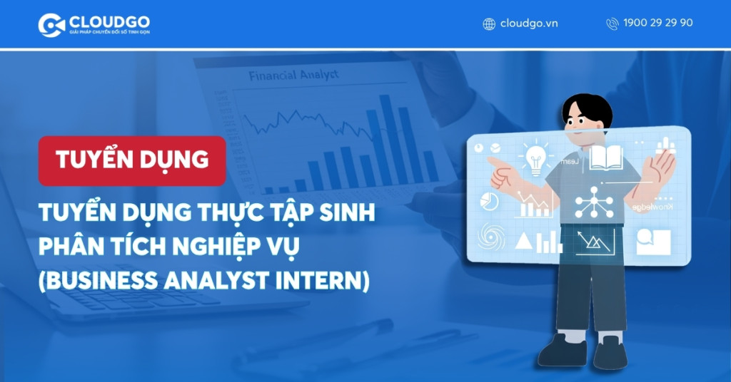 Tuyển dụng Thực tập sinh Phân tích Nghiệp vụ (Business Analyst Intern)