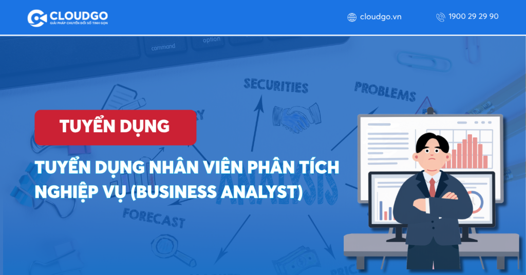 Tuyển dụng Nhân viên Phân tích Nghiệp vụ (Business Analyst)