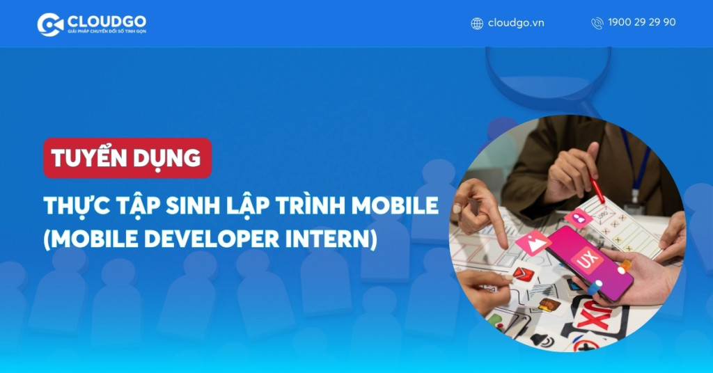 Tuyển dụng Thực tập sinh Lập trình Mobile (Mobile Developer Intern)