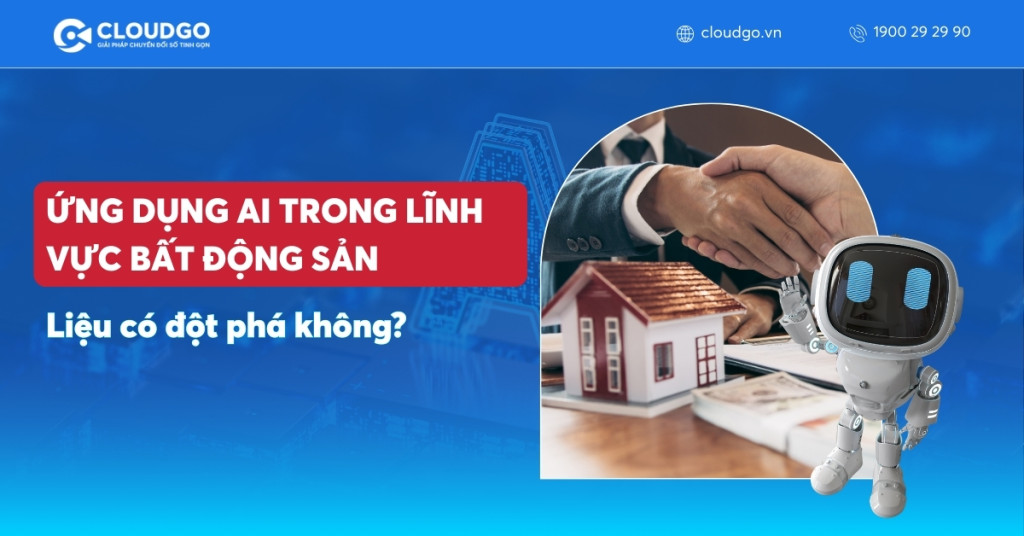 Ứng dụng AI trong lĩnh vực Bất động sản - Liệu có đột phá không?