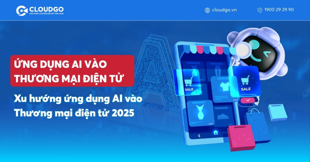 Xu hướng ứng dụng AI vào Thương mại điện tử trong năm 2025 sẽ như thế nào?