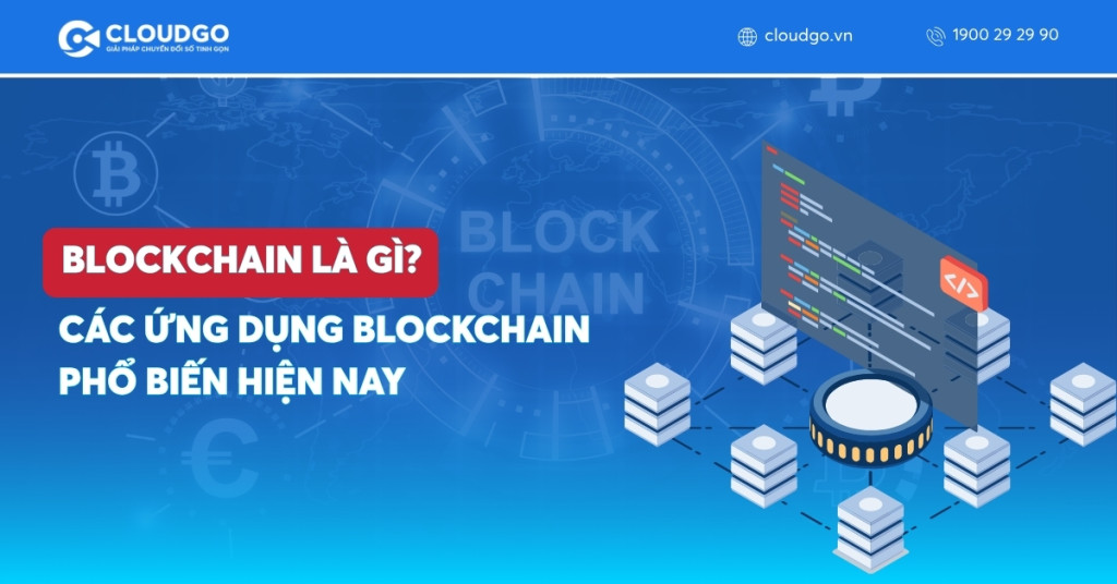 Blockchain là gì? Các ứng dụng Blockchain phổ biến hiện nay