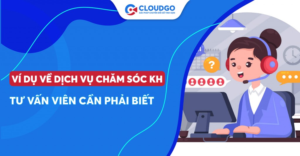 05 ví dụ về dịch vụ chăm sóc khách hàng tuyệt vời mà mỗi tư vấn viên phải biết