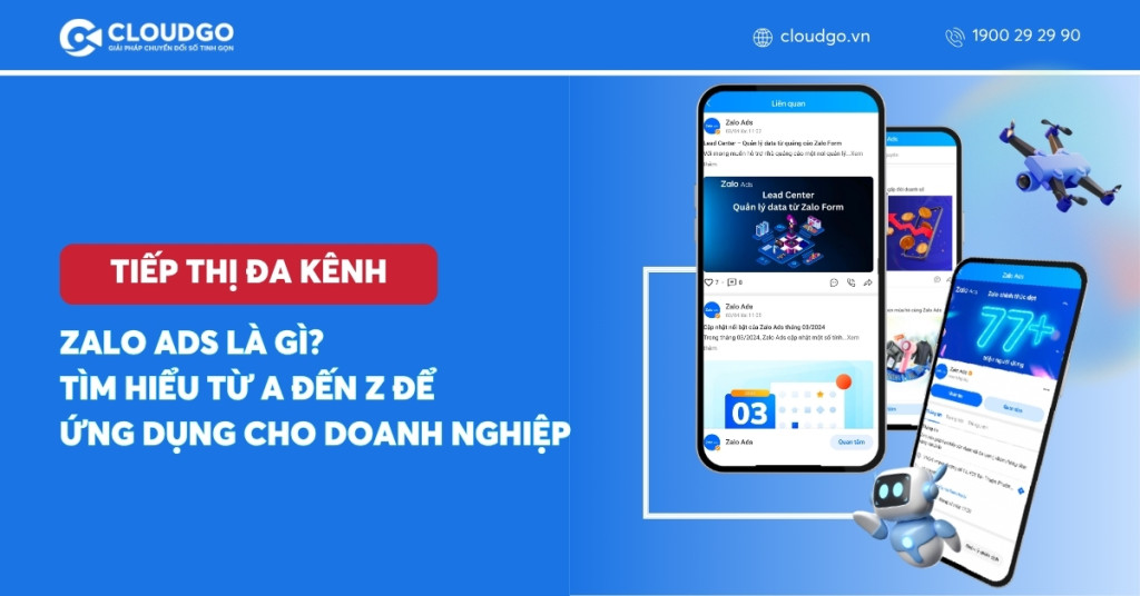 Zalo ads là gì? Hướng dẫn quảng cáo trên nền tảng zalo tiếp cận triệu tệp khách hàng