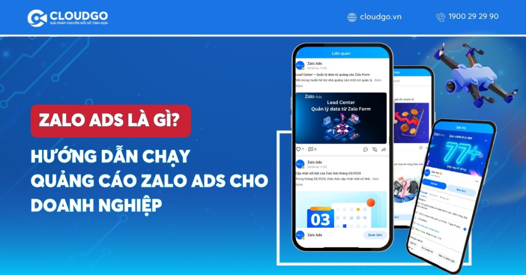 Zalo Ads là gì? Hướng dẫn chạy quảng cáo Zalo Ads từ A đến Z cho doanh nghiệp