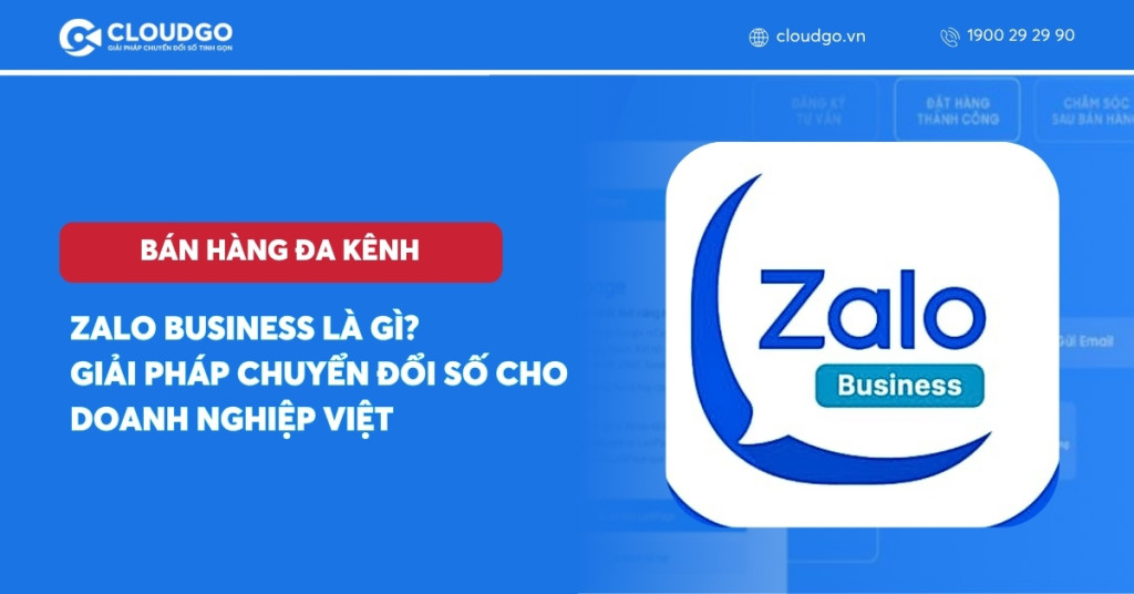 Zalo Business là gì? Giải pháp chuyển đổi số cho doanh nghiệp Việt