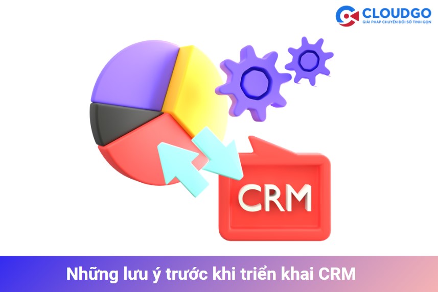 Lưu ý trước khi triển khai CRM cho chiến dịch Marketing