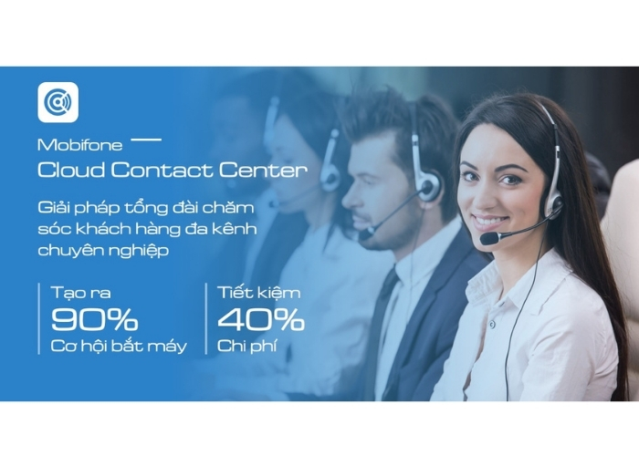 MobiFone Cloud Contact Center – Tổng đài thông minh, dễ dàng triển khai và quản lý, tối ưu hóa quy trình giao tiếp với khách hàng.