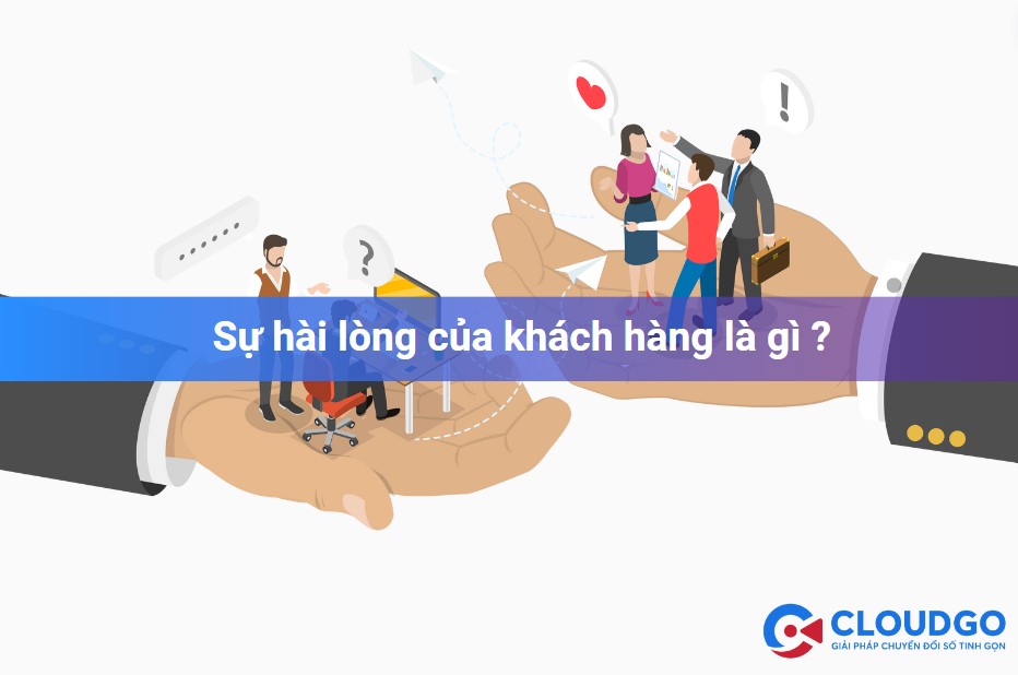 Sự hài lòng của khách hàng được định nghĩa như thế nào?